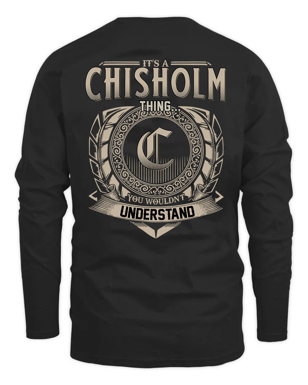 CHISHOLM HH88-K2–Personalized Name Quote Apparel “It’s a/an NAME Thing You Wouldn’t Understand”