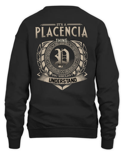 PLACENCIA HH88-K2–Personalized Name Quote Apparel “It’s a/an NAME Thing You Wouldn’t Understand”