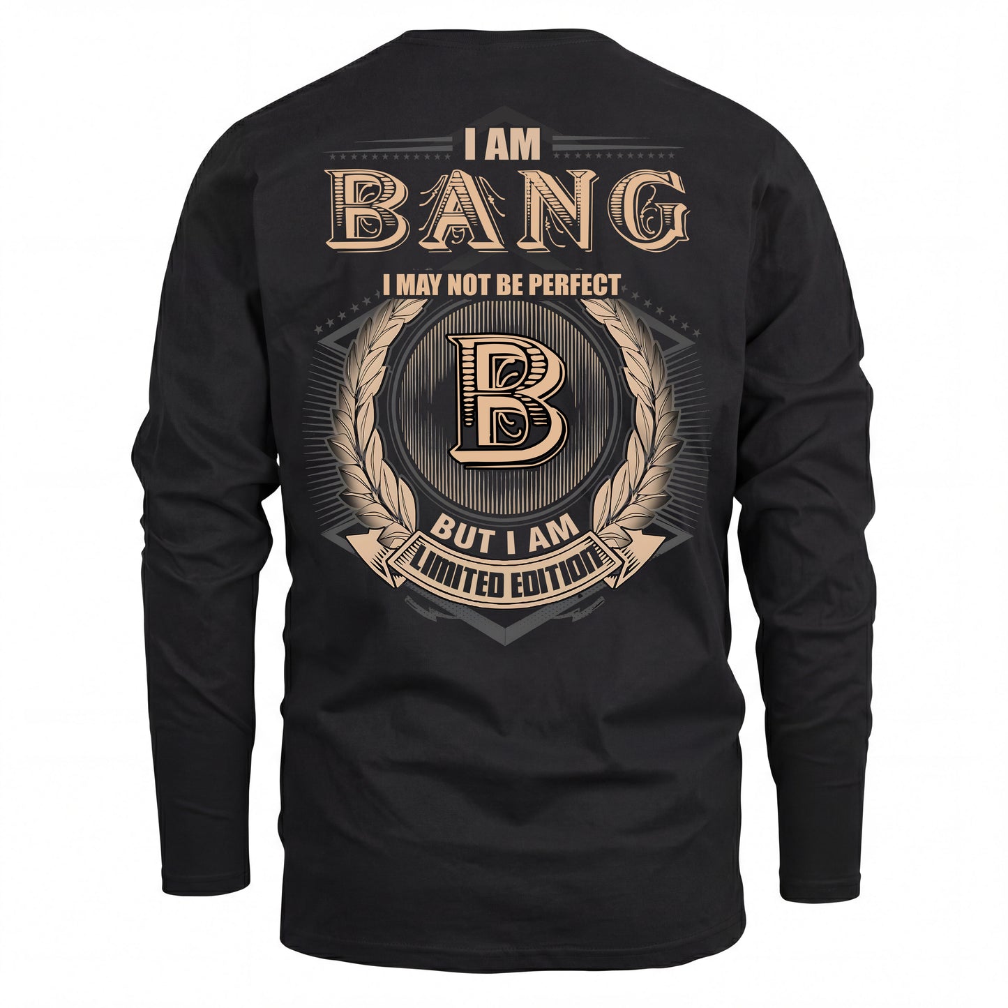 BANG 2K-101–Personalized Name Quote Apparel “I Am NAME May Not Be Perfect But I Am Limited Edition”