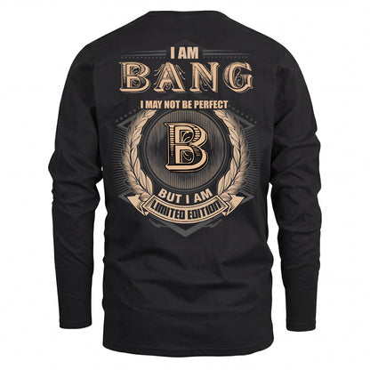 BANG 2K-101–Personalized Name Quote Apparel “I Am NAME May Not Be Perfect But I Am Limited Edition”