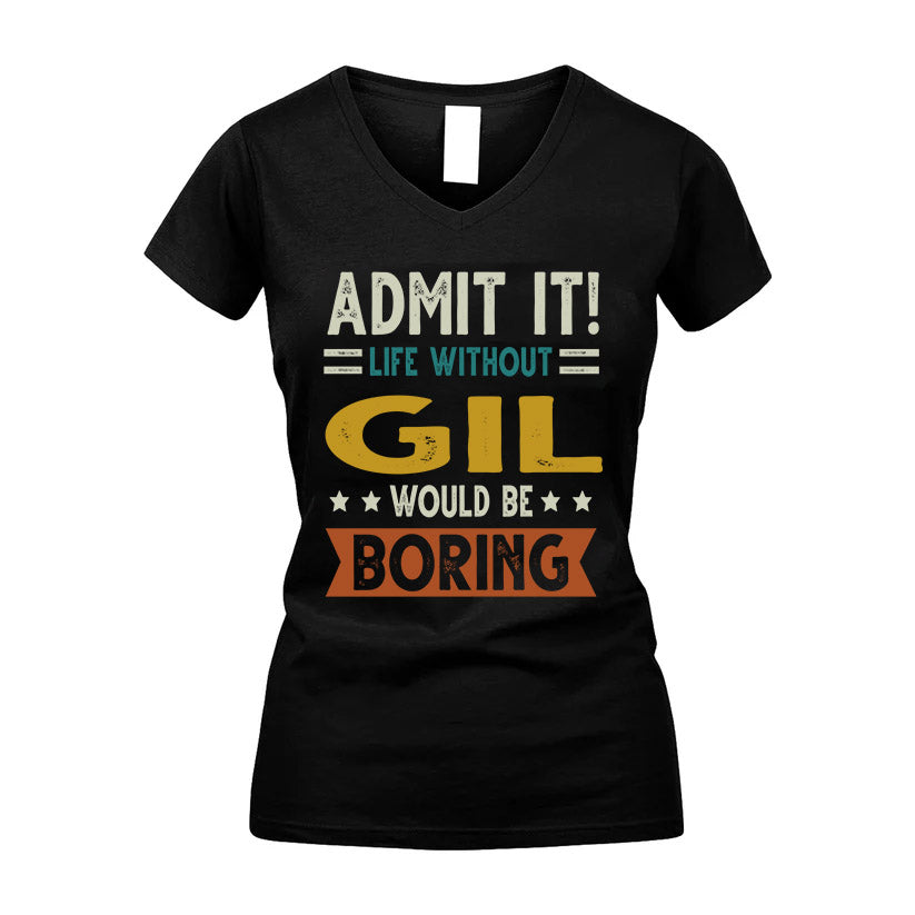 GIL HH88-K2–Personalized Funny Quote Apparel “Life Without NAME Would Be Boring”
