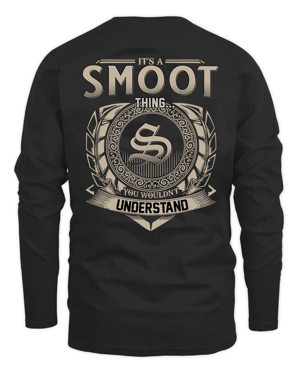 SMOOT HH88-K2–Personalized Name Quote Apparel “It’s a/an NAME Thing You Wouldn’t Understand”