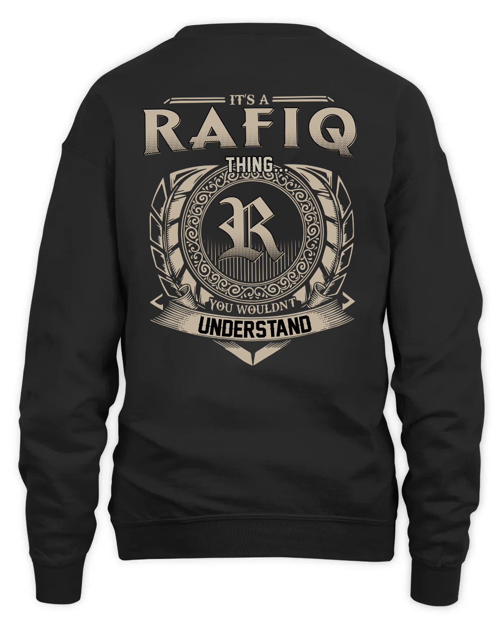 RAFIQ HH88-K2–Personalized Name Quote Apparel “It’s a/an NAME Thing You Wouldn’t Understand”
