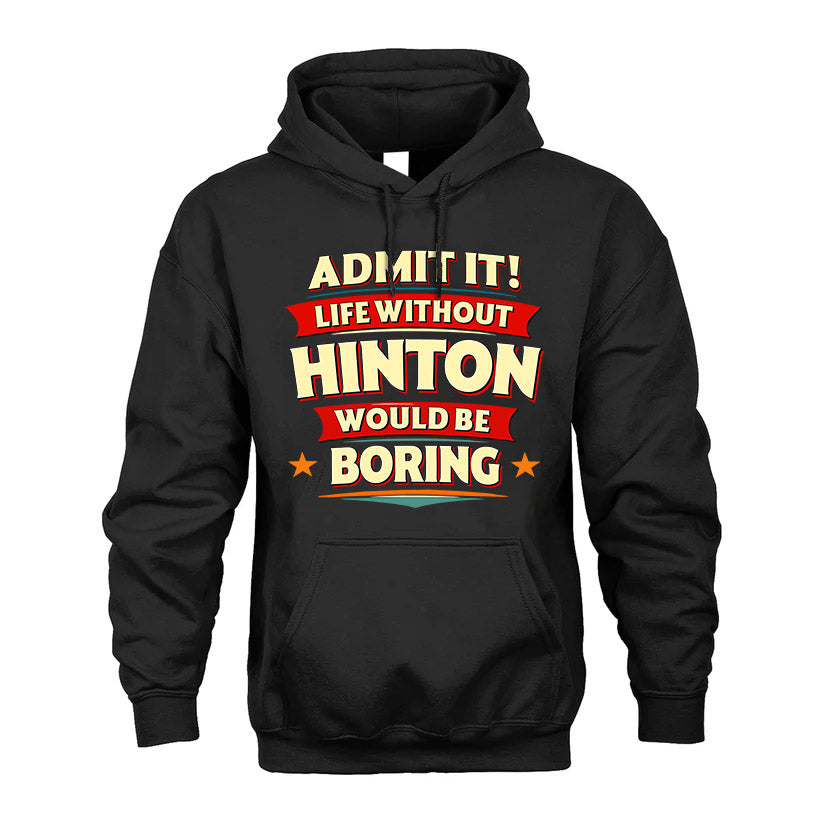 HINTON HH88-K2-106–Personalized Funny Quote Apparel “Life Without NAME Would Be Boring”