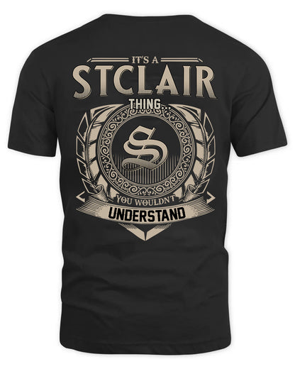 STCLAIR HH88-K2–Personalized Name Quote Apparel “It’s a/an NAME Thing You Wouldn’t Understand”