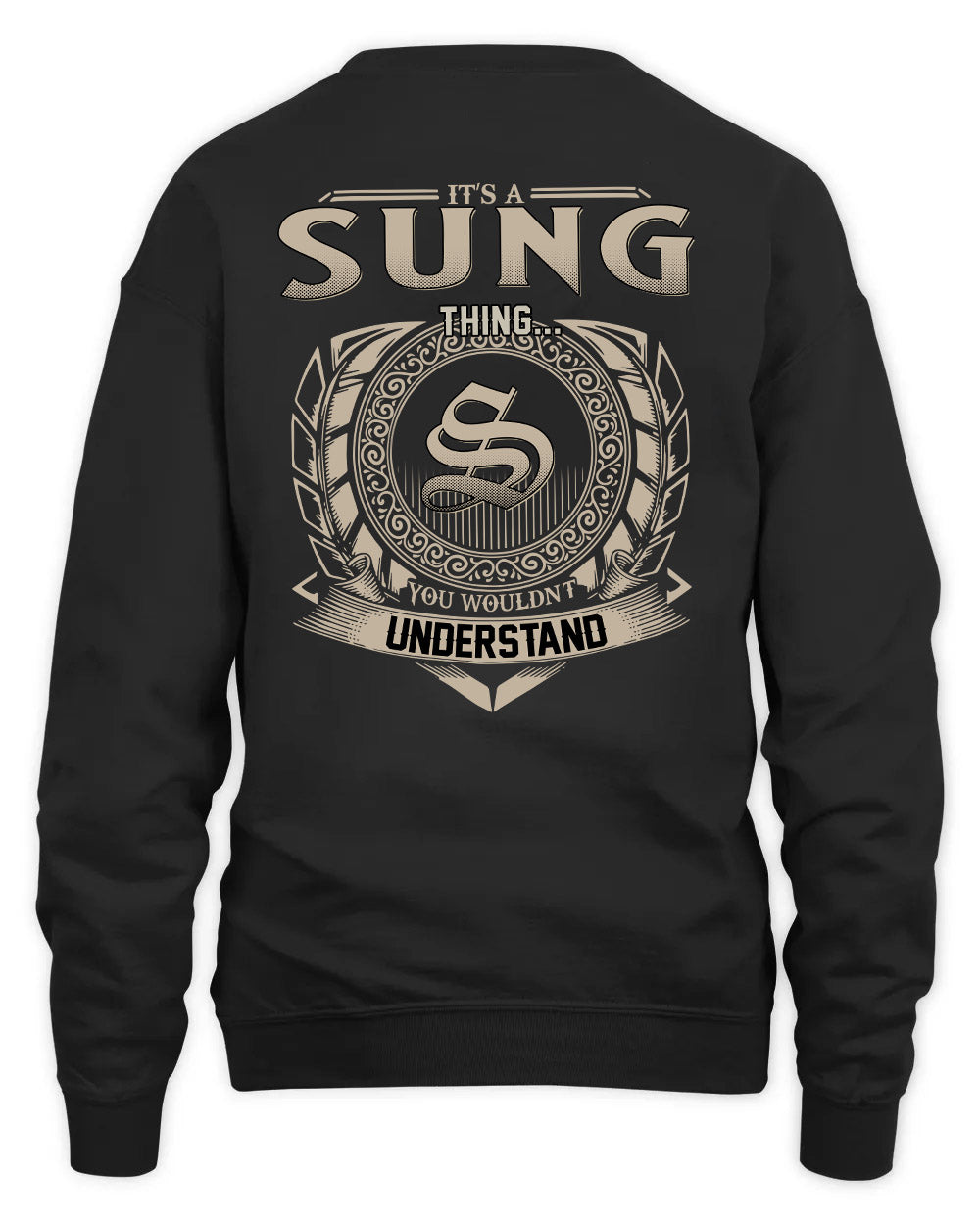 SUNG HH88-K2–Personalized Name Quote Apparel “It’s a/an NAME Thing You Wouldn’t Understand”