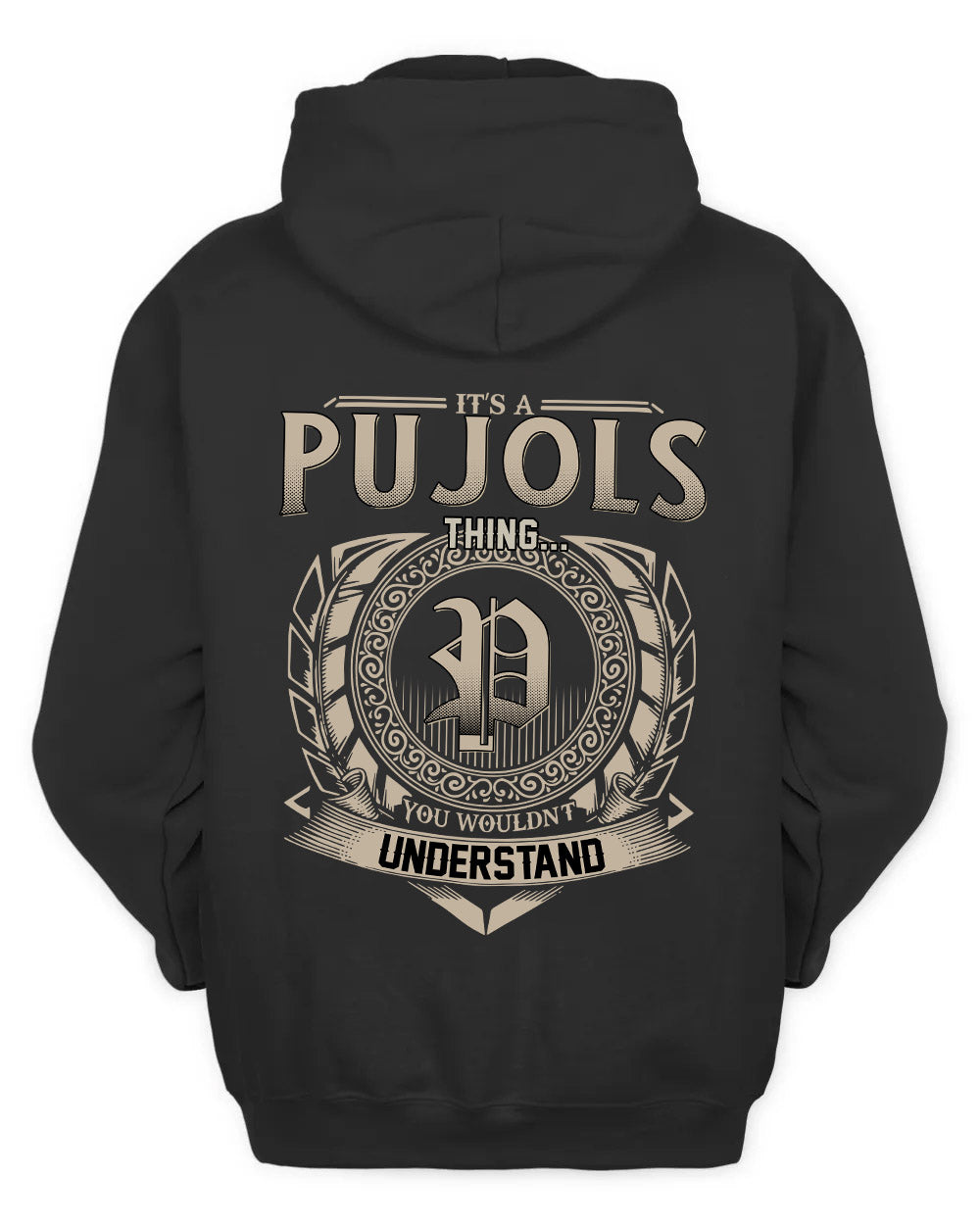 PUJOLS HH88-K2–Personalized Name Quote Apparel “It’s a/an NAME Thing You Wouldn’t Understand”