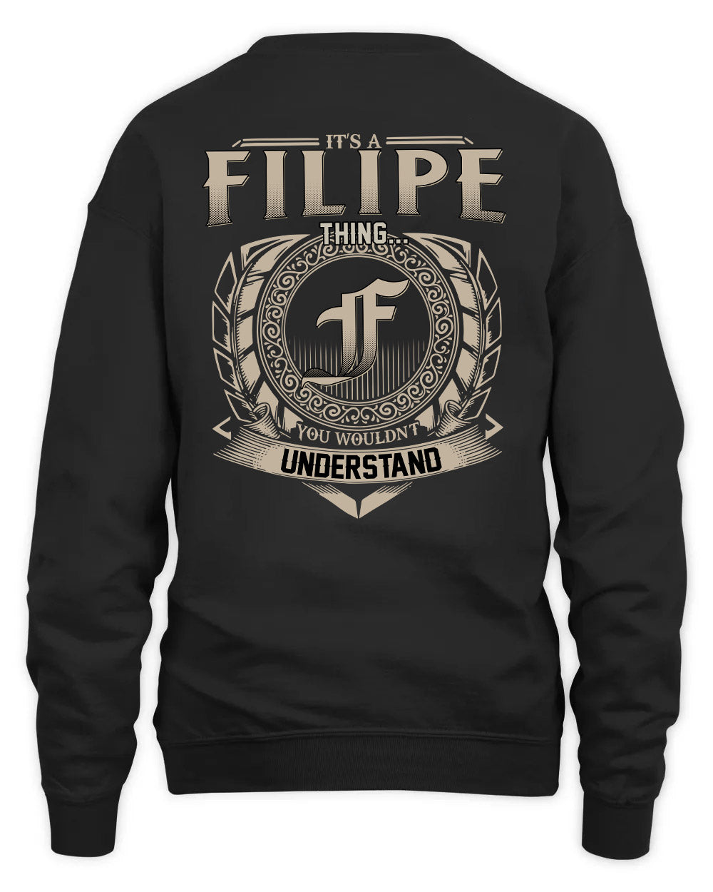 FILIPE HH88-K2–Personalized Name Quote Apparel “It’s a/an NAME Thing You Wouldn’t Understand”