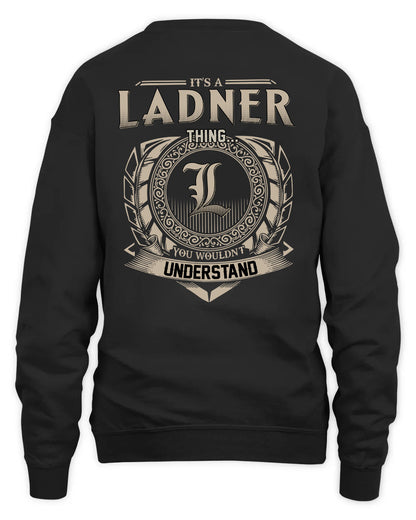 LADNER HH88-K2–Personalized Name Quote Apparel “It’s a/an NAME Thing You Wouldn’t Understand”