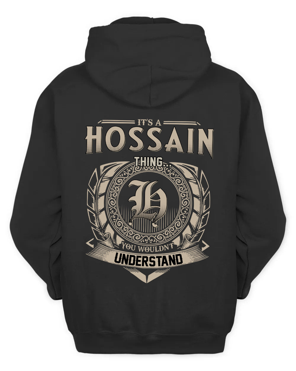 HOSSAIN HH88-K2–Personalized Name Quote Apparel “It’s a/an NAME Thing You Wouldn’t Understand”