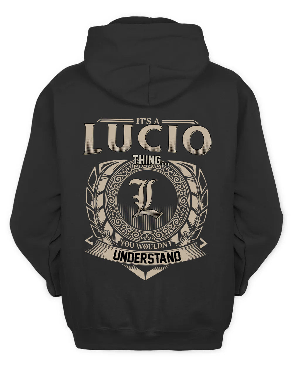 LUCIO HH88-K2–Personalized Name Quote Apparel “It’s a/an NAME Thing You Wouldn’t Understand”