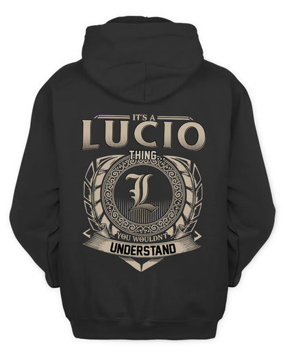 LUCIO HH88-K2–Personalized Name Quote Apparel “It’s a/an NAME Thing You Wouldn’t Understand”