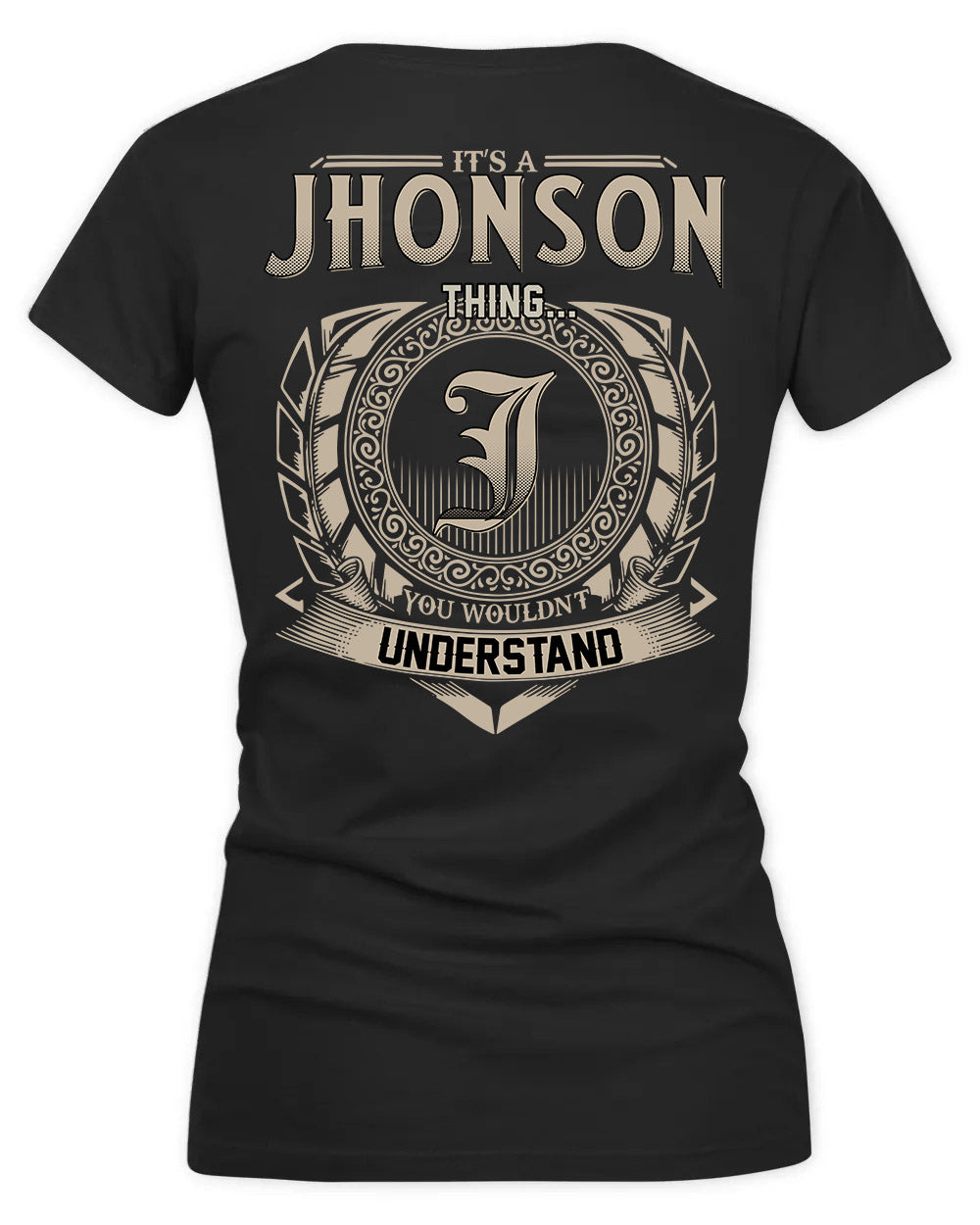 JIA HH88-K2–Personalized Name Quote Apparel “It’s a/an NAME Thing You Wouldn’t Understand”