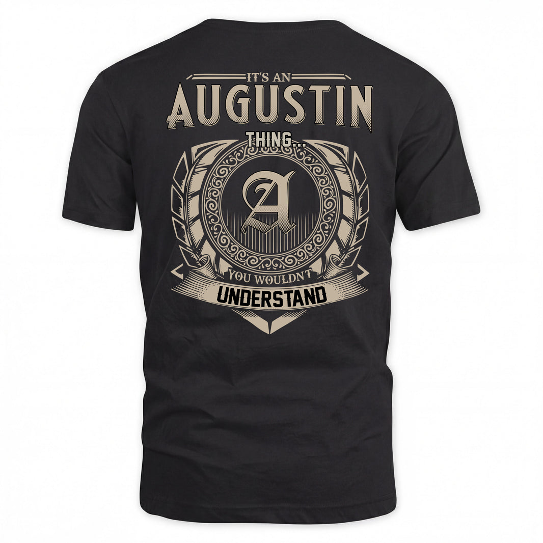 AUGUSTIN HH88-K2–Personalized Name Quote Apparel “It’s a/an NAME Thing You Wouldn’t Understand”