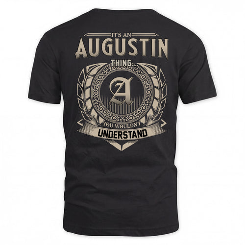 AUGUSTIN HH88-K2–Personalized Name Quote Apparel “It’s a/an NAME Thing You Wouldn’t Understand”