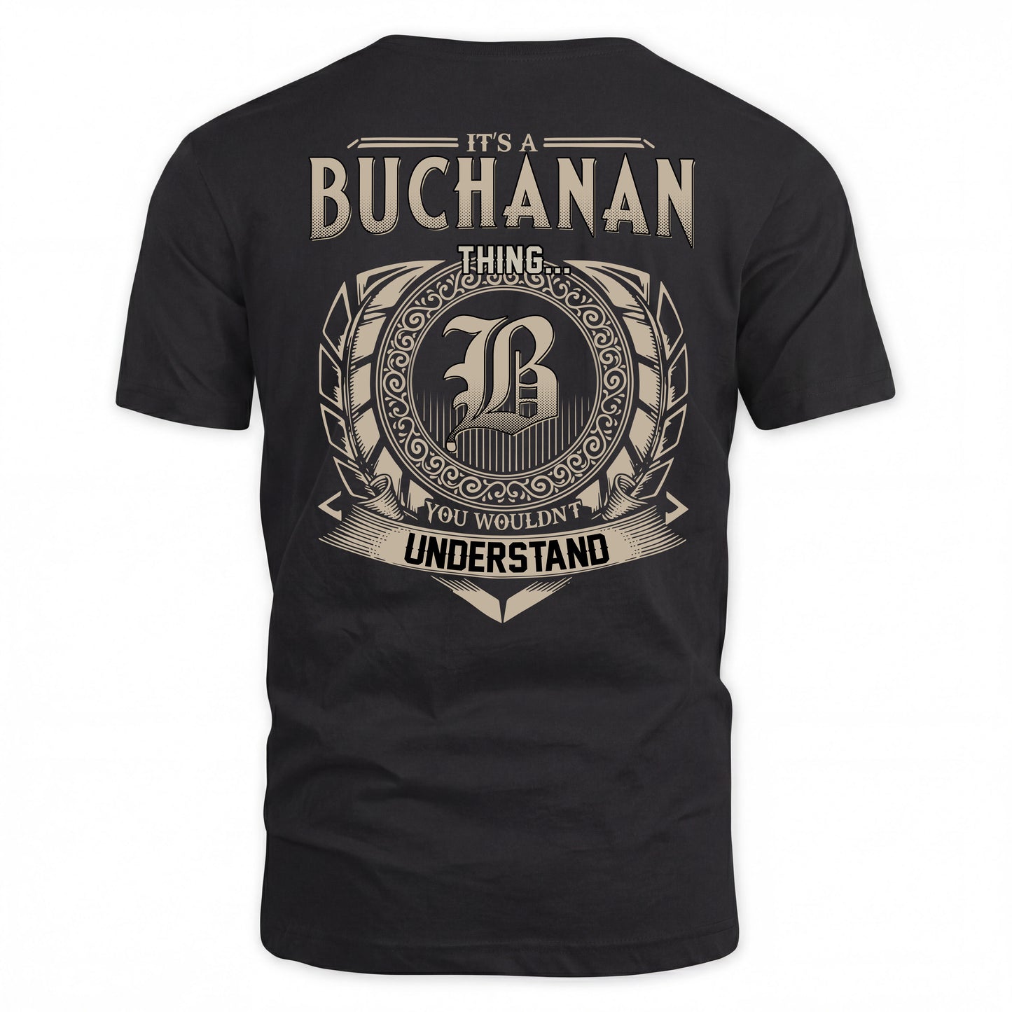 BUCHANAN HH88-K2–Personalized Name Quote Apparel “It’s a/an NAME Thing You Wouldn’t Understand”