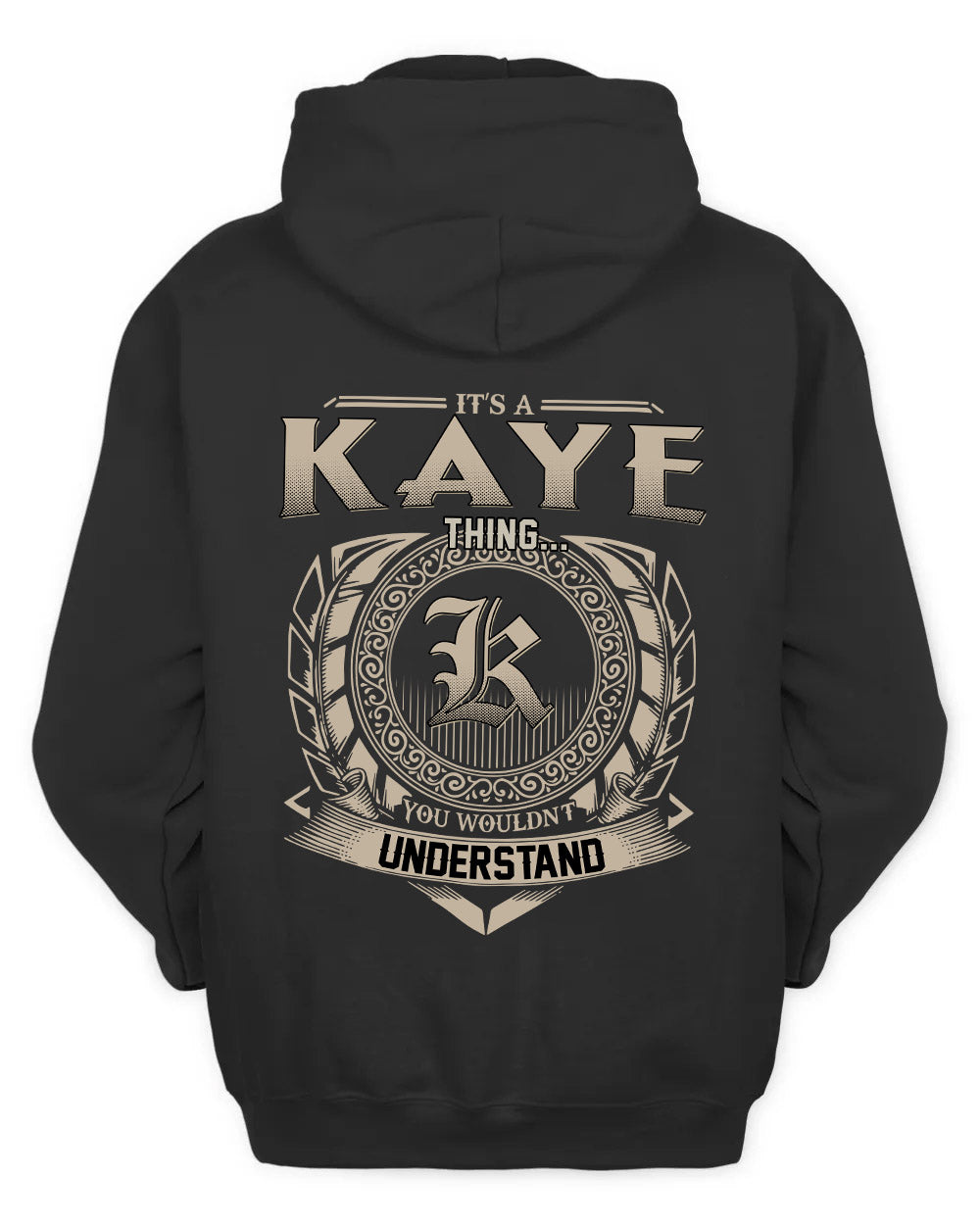 KAYE HH88-K2–Personalized Name Quote Apparel “It’s a/an NAME Thing You Wouldn’t Understand”