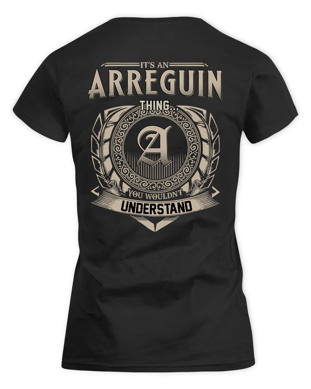 ARREGUIN HH88-K2–Personalized Name Quote Apparel “It’s a/an NAME Thing You Wouldn’t Understand”