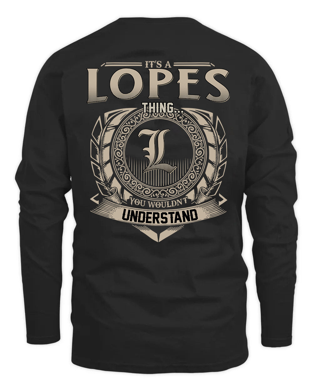 LOPES HH88-K2–Personalized Name Quote Apparel “It’s a/an NAME Thing You Wouldn’t Understand”