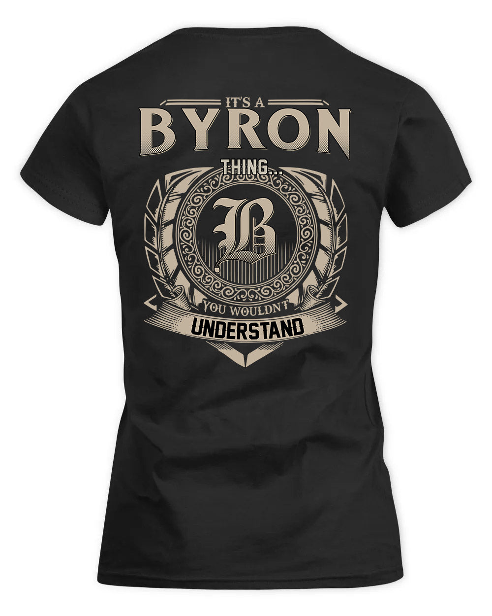 BYRON HH88-K2–Personalized Name Quote Apparel “It’s a/an NAME Thing You Wouldn’t Understand”