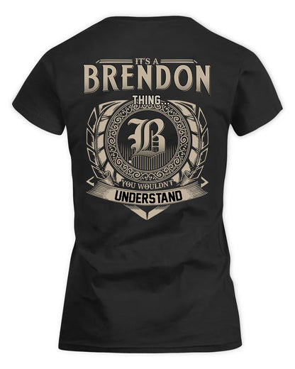 BRENDON HH88-K2–Personalized Name Quote Apparel “It’s a/an NAME Thing You Wouldn’t Understand”