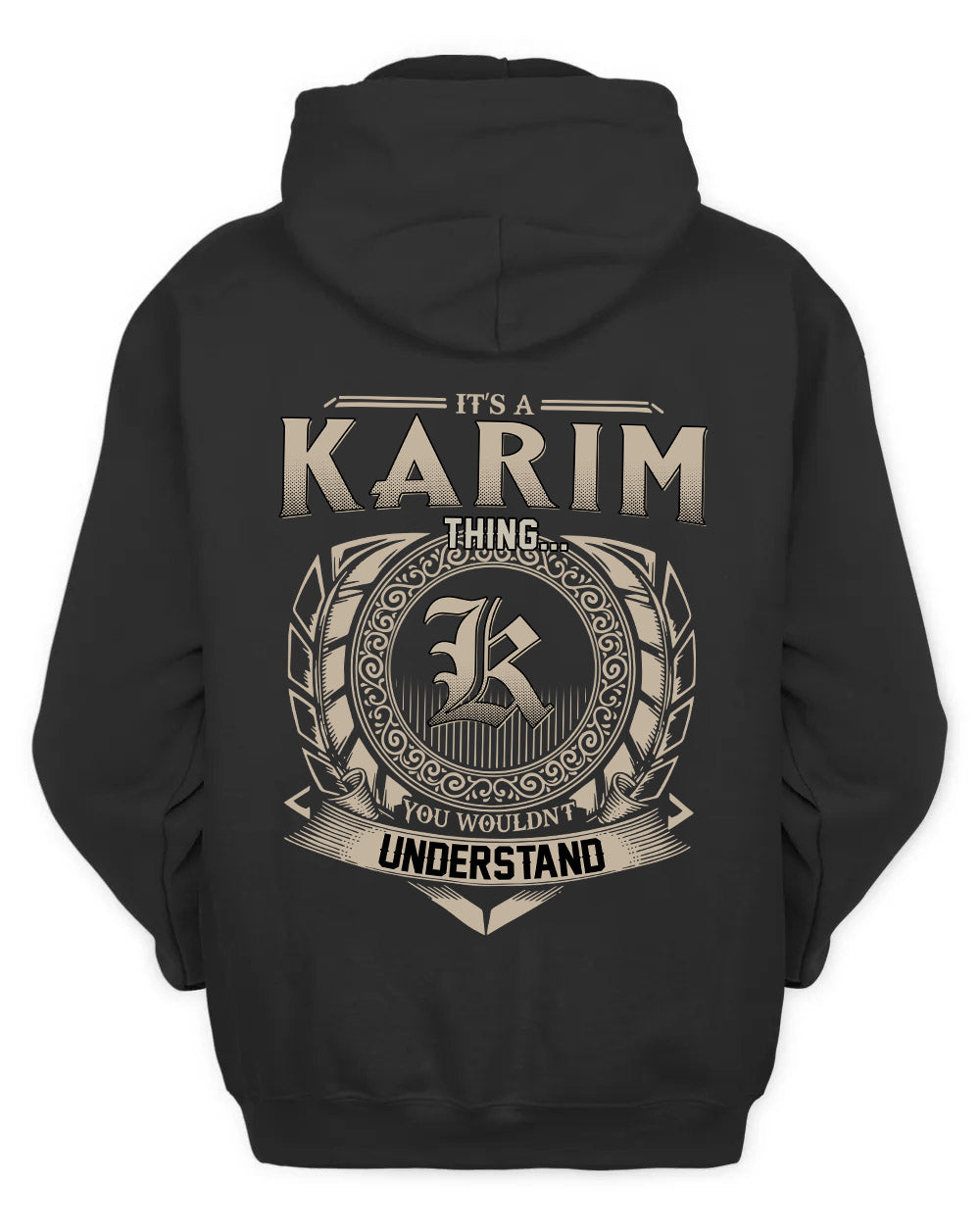 KARIM HH88-K2–Personalized Name Quote Apparel “It’s a/an NAME Thing You Wouldn’t Understand”