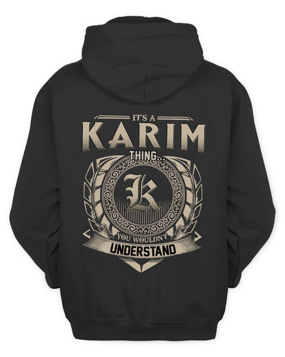 KARIM HH88-K2–Personalized Name Quote Apparel “It’s a/an NAME Thing You Wouldn’t Understand”