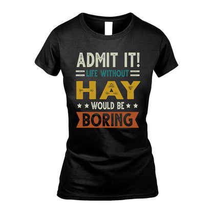 HAY HH88-K2–Personalized Funny Quote Apparel “Life Without NAME Would Be Boring”
