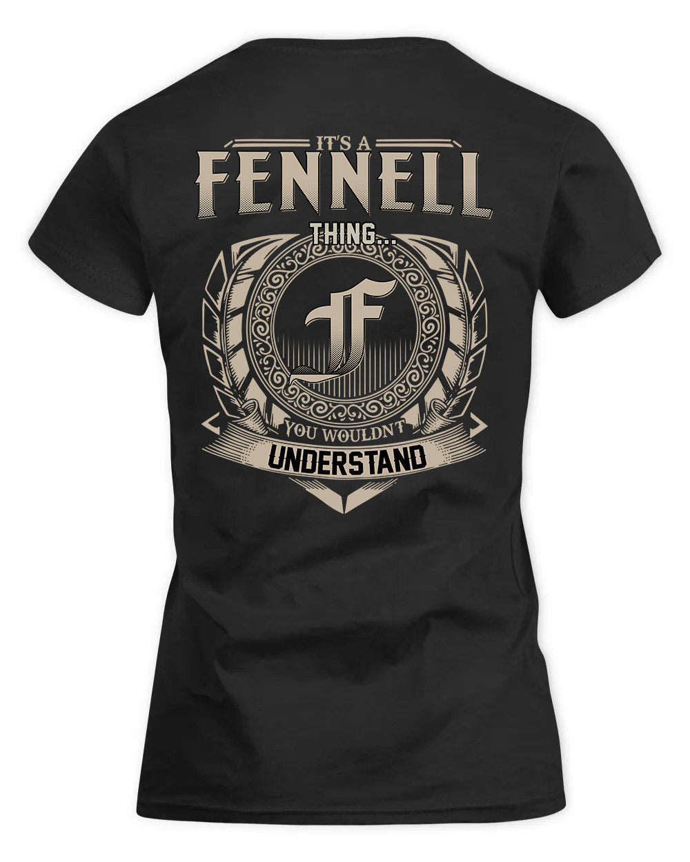 FENNELL HH88-K2–Personalized Name Quote Apparel “It’s a/an NAME Thing You Wouldn’t Understand”