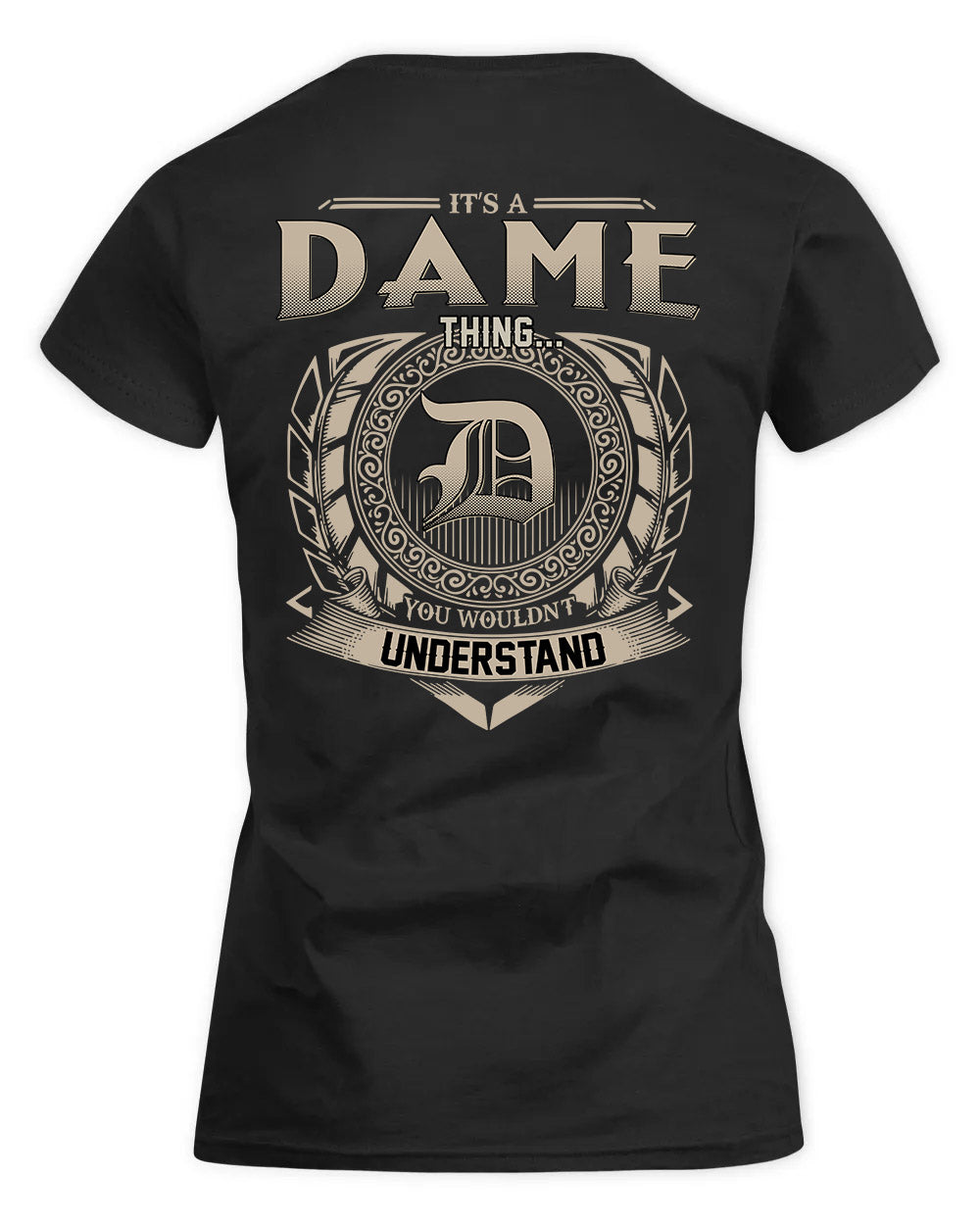 DAME HH88-K2–Personalized Name Quote Apparel “It’s a/an NAME Thing You Wouldn’t Understand”