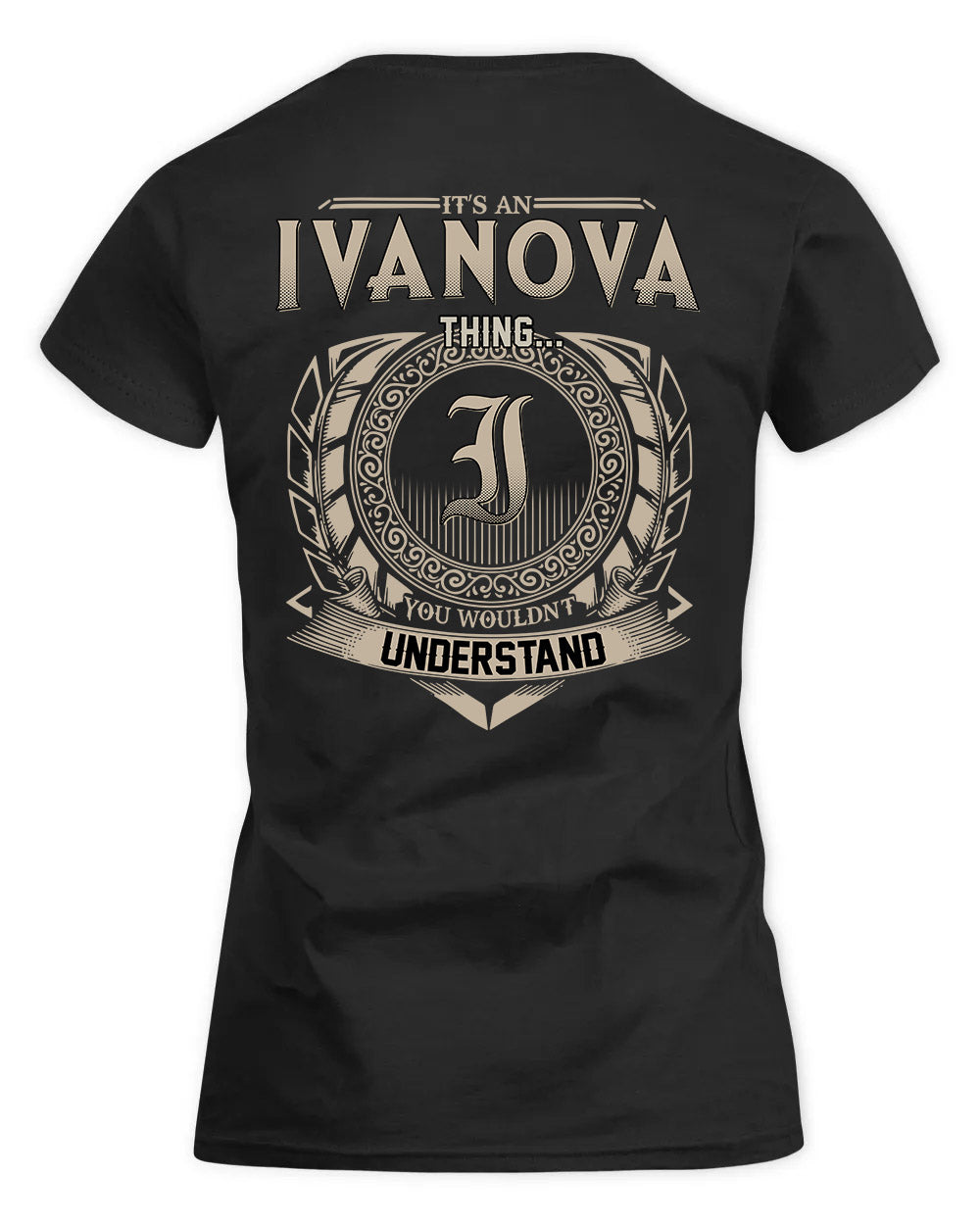 IVANOVA HH88-K2–Personalized Name Quote Apparel “It’s a/an NAME Thing You Wouldn’t Understand”