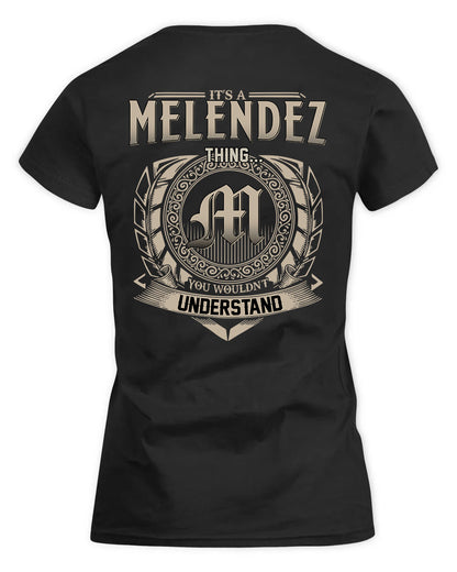 MELENDEZ HH88-K2–Personalized Name Quote Apparel “It’s a/an NAME Thing You Wouldn’t Understand”