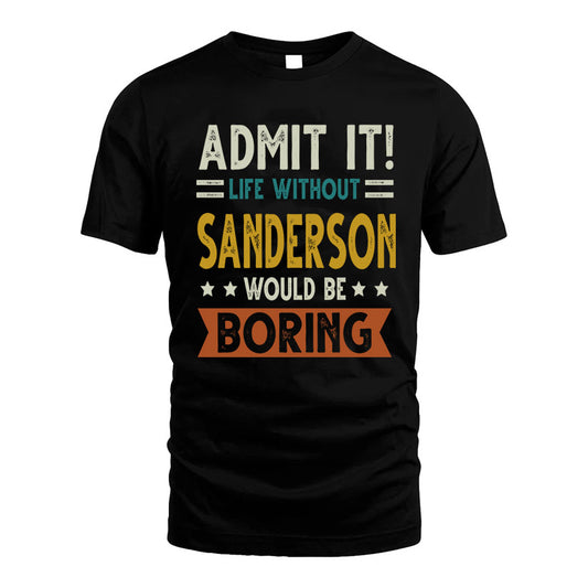 GOURLEY HH88-K2–Personalized Funny Quote Apparel “Life Without NAME Would Be Boring”