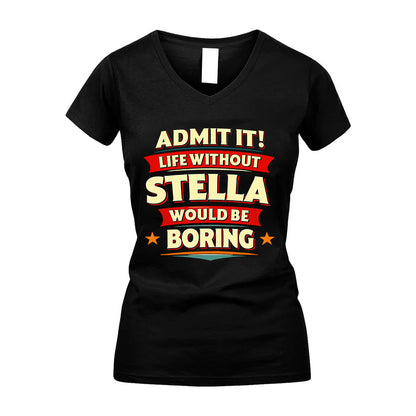 STELLA HH88-K2-106–Personalized Funny Quote Apparel “Life Without NAME Would Be Boring”