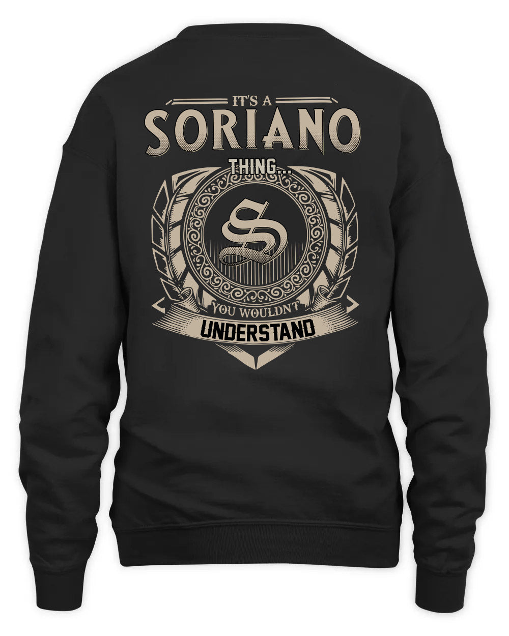 SORIANO HH88-K2–Personalized Name Quote Apparel “It’s a/an NAME Thing You Wouldn’t Understand”