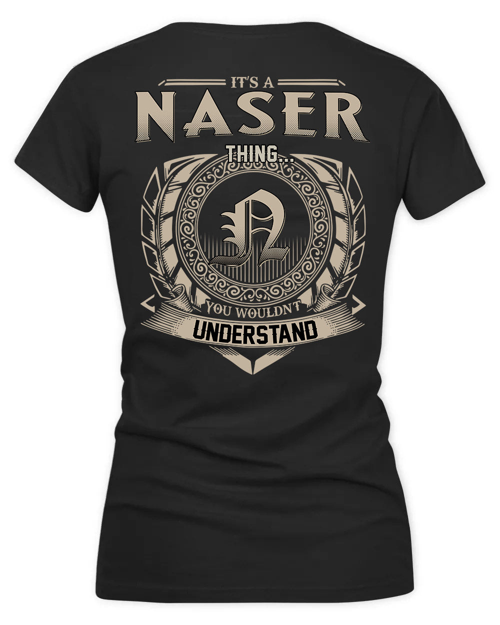 NASER HH88-K2–Personalized Name Quote Apparel “It’s a/an NAME Thing You Wouldn’t Understand”