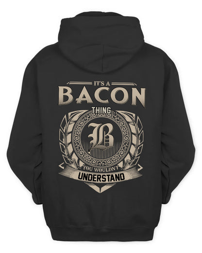 BACON HH88-K2–Personalized Name Quote Apparel “It’s a/an NAME Thing You Wouldn’t Understand”