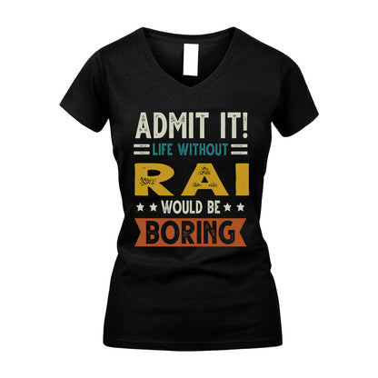RAI HH88-K2–Personalized Funny Quote Apparel “Life Without NAME Would Be Boring”
