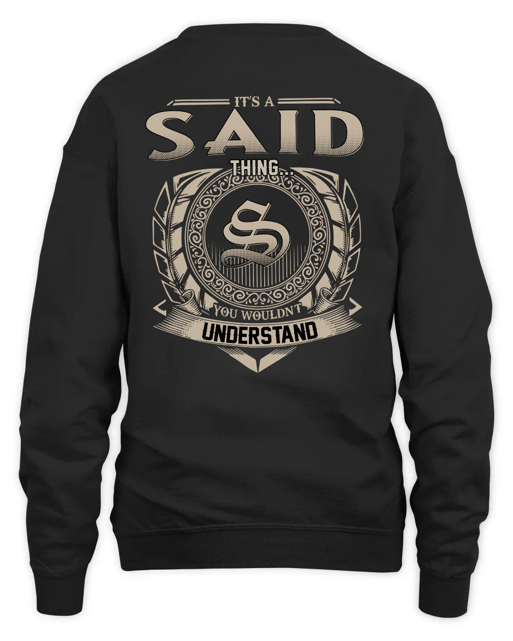 SAID HH88-K2–Personalized Name Quote Apparel “It’s a/an NAME Thing You Wouldn’t Understand”