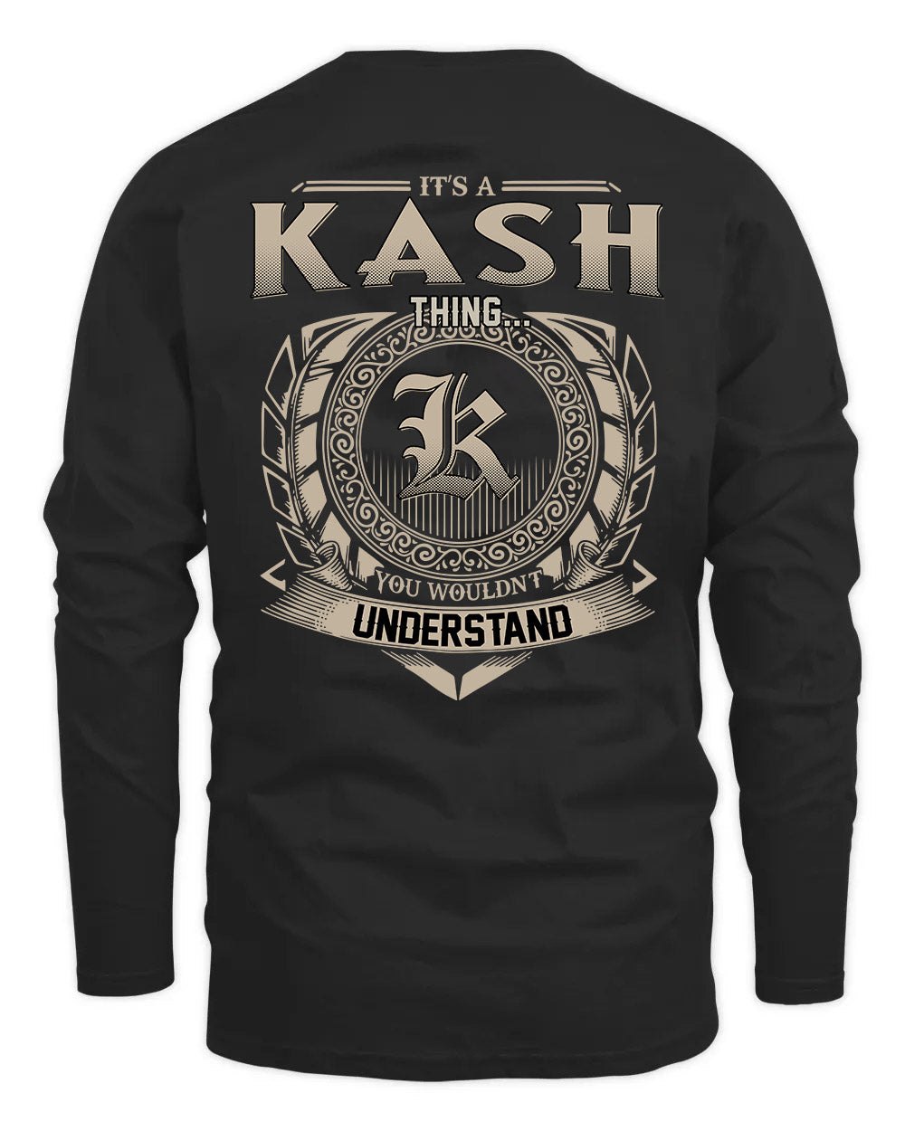 KASH HH88-K2–Personalized Name Quote Apparel “It’s a/an NAME Thing You Wouldn’t Understand”