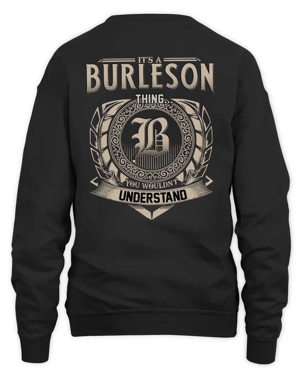 BURLESON HH88-K2–Personalized Name Quote Apparel “It’s a/an NAME Thing You Wouldn’t Understand”