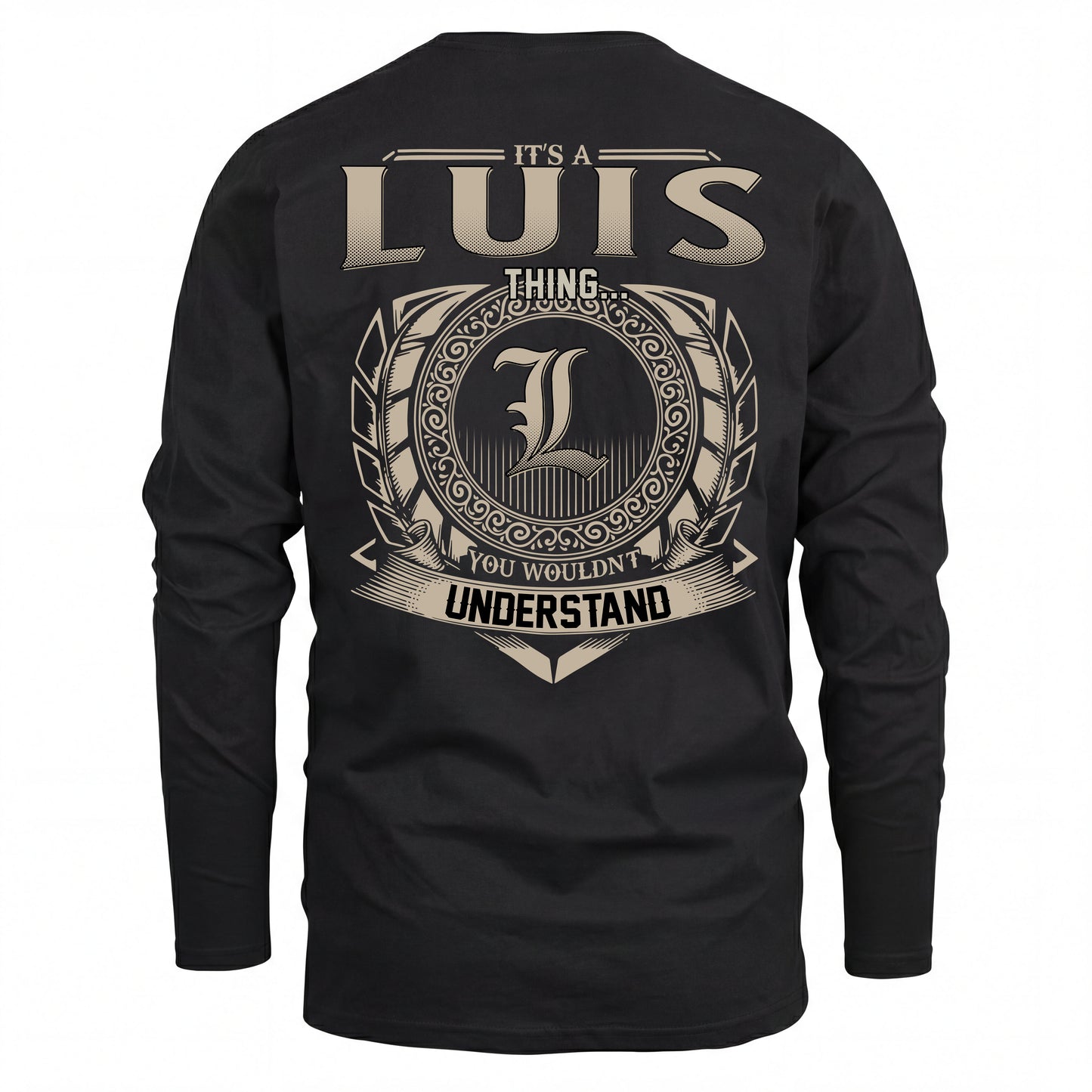 LUIS HH88-K2–Personalized Name Quote Apparel “It’s an NAME Thing You Wouldn’t Understand”