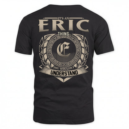ERIC HH88-K2–Personalized Name Quote Apparel “It’s an NAME Thing You Wouldn’t Understand”