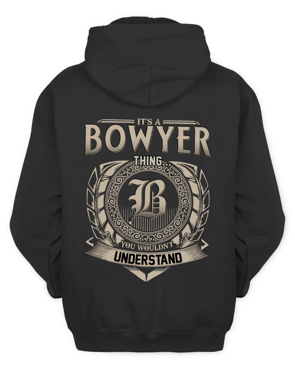 BOWYER HH88-K2–Personalized Name Quote Apparel “It’s a/an NAME Thing You Wouldn’t Understand”
