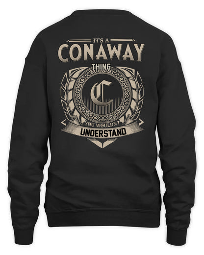 CONAWAY HH88-K2–Personalized Name Quote Apparel “It’s a/an NAME Thing You Wouldn’t Understand”