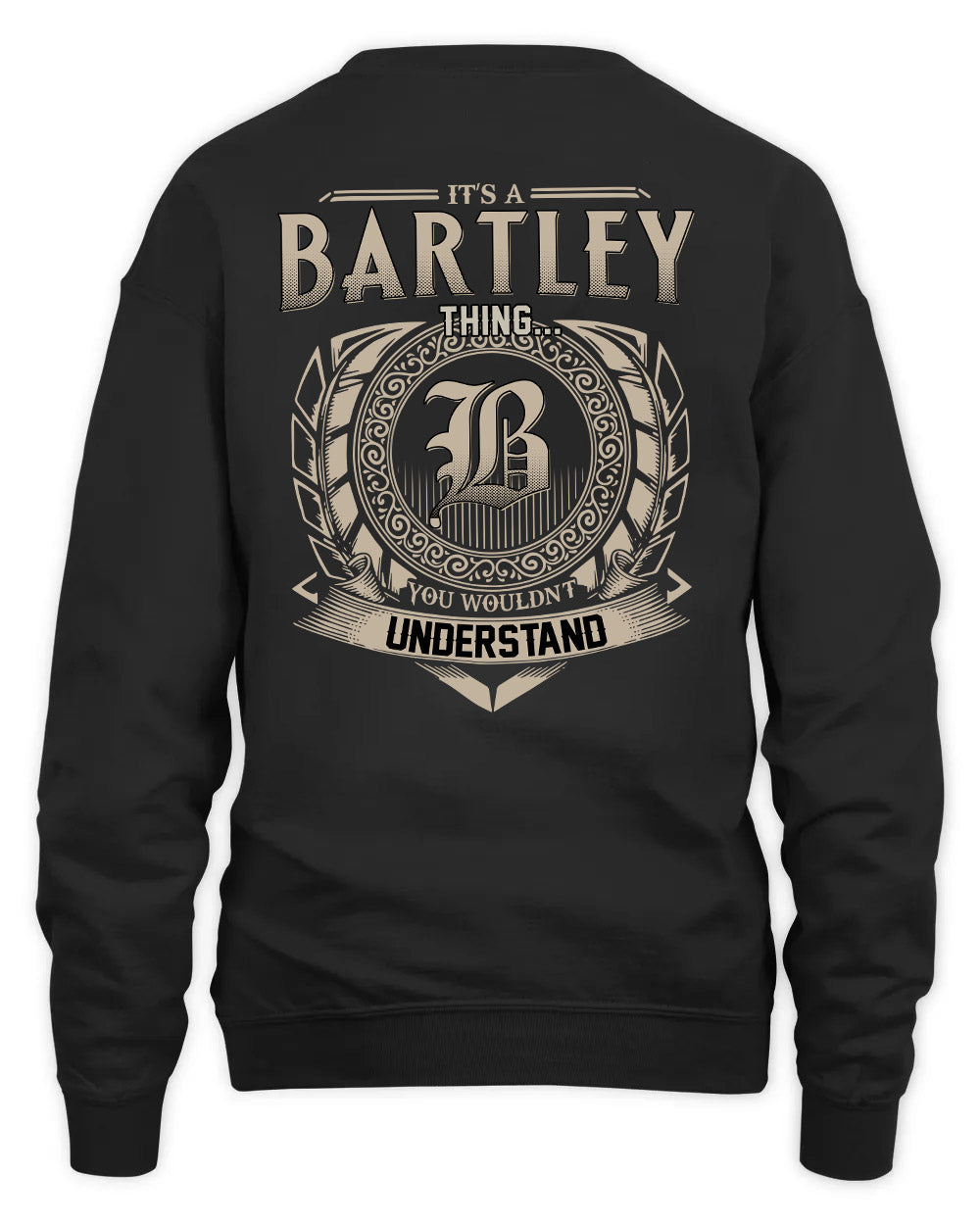 BARTLEY HH88-K2–Personalized Name Quote Apparel “It’s a/an NAME Thing You Wouldn’t Understand”