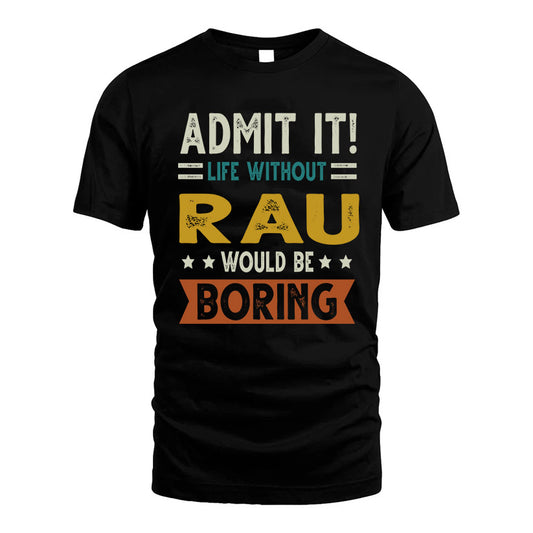 GARMON HH88-K2–Personalized Funny Quote Apparel “Life Without NAME Would Be Boring”