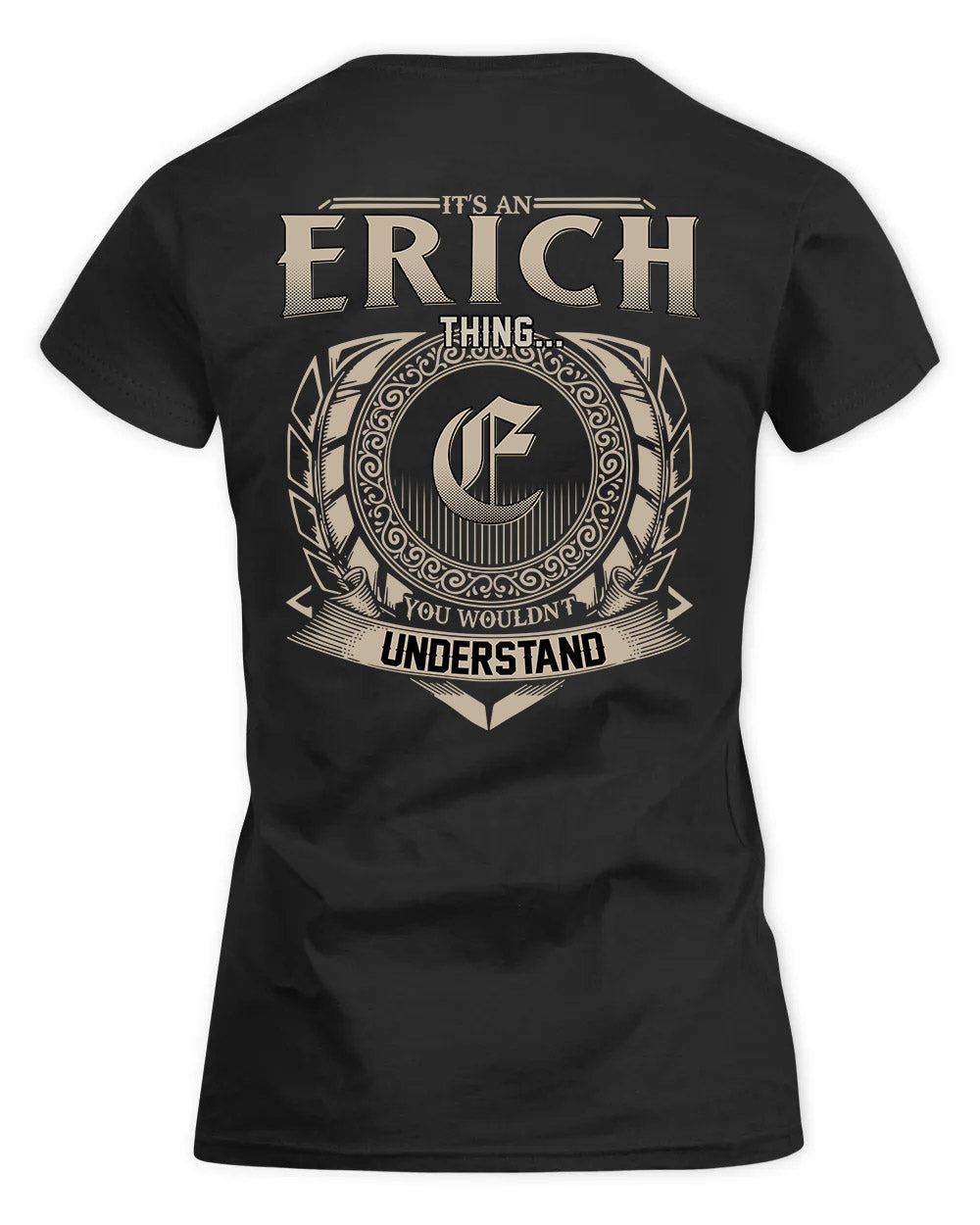 ERICH HH88-K2–Personalized Name Quote Apparel “It’s a/an NAME Thing You Wouldn’t Understand”