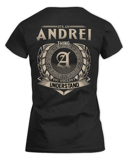 ANDREI HH88-K2–Personalized Name Quote Apparel “It’s a/an NAME Thing You Wouldn’t Understand”