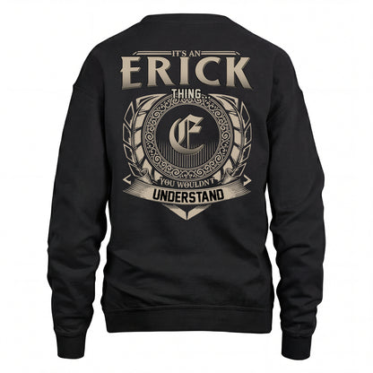 ERICK HH88-K2–Personalized Name Quote Apparel “It’s an NAME Thing You Wouldn’t Understand”